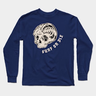 Surf Or Die Long Sleeve T-Shirt